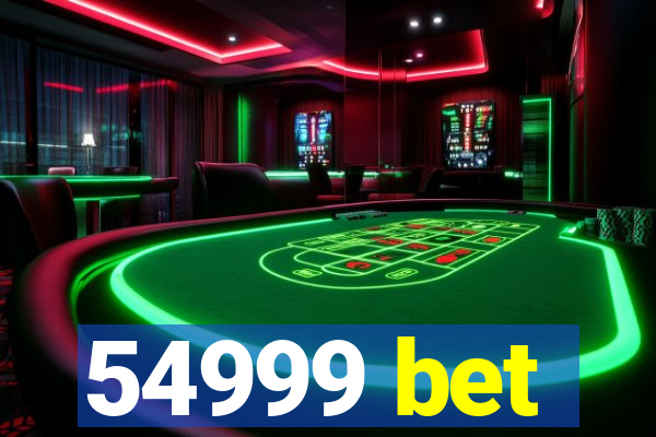 54999 bet